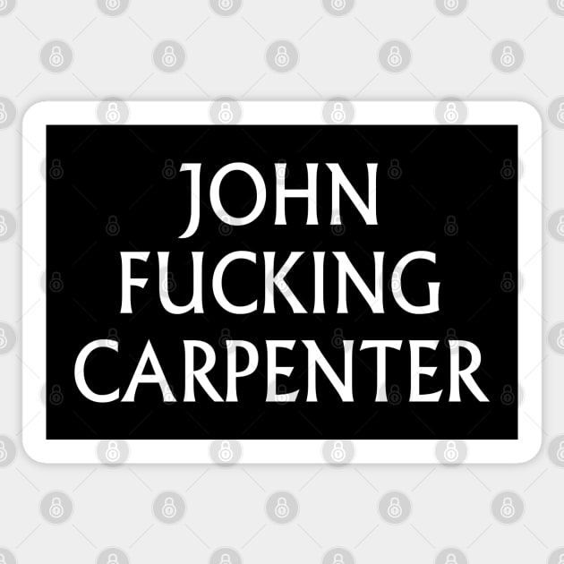 John Fucking Carpenter Sticker by CultTees